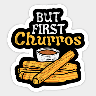 But First Churros Sticker